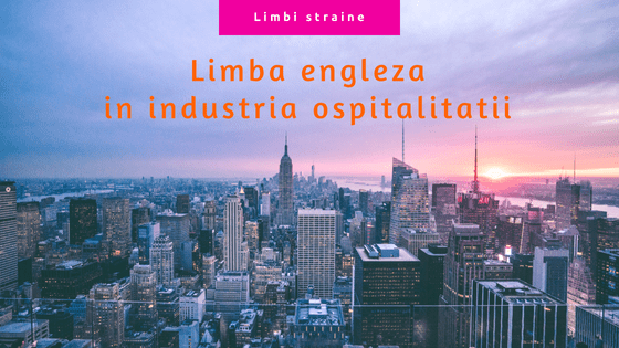 Limba engleza in industria ospitalitatii
